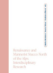 Renaissance and Mannerist Stucco North of the Alps; Interdisciplinary Research - Vladislava Říhová, Renata Tišlová, Zdeňka Michlová