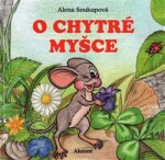 Chytré myšce Alena Soukupová,