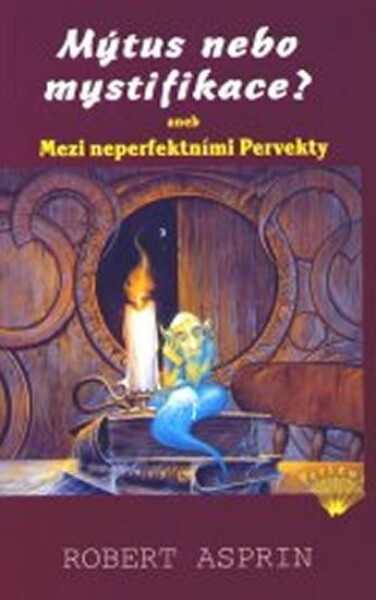 Mýtus nebo mystifikace? aneb Mezi neperfektními Pervekty - Robert Asprin