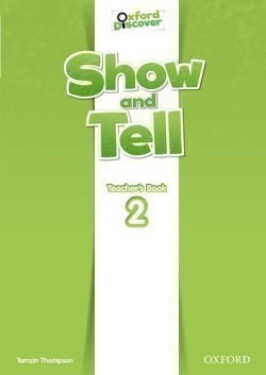 Oxford Discover Show and Tell 2 Teacher´s Book - Tamzin Thompson