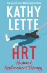 HRT: Husband Replacement Therapy: The hilarious and heartbreaking novel from the bestselling author - Kathy Letteová