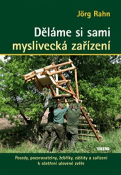 Děláme si sami myslivecká zařízení