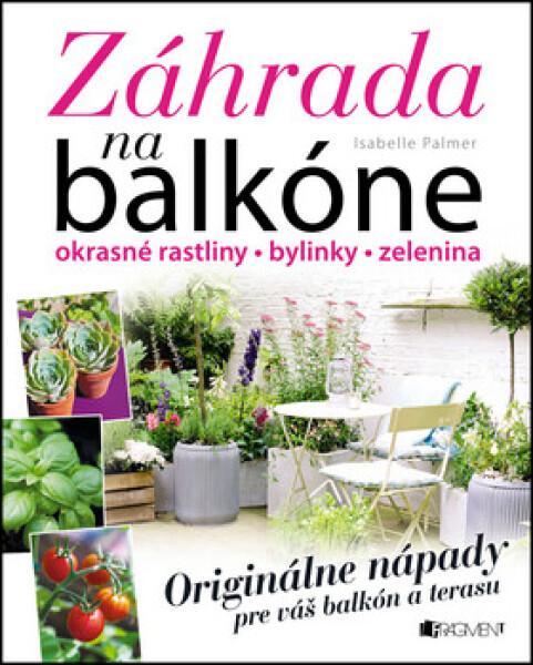 Záhrada na balkóne - Isabelle Palmer