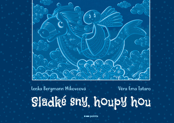 Sladké sny, houpy hou - Lenka Bergmann Míkovcová