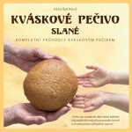 Kváskové pečivo slané - Hana Bačíková