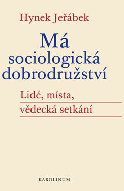 Má sociologická dobrodružství - Hynek Jeřábek