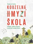 Kouzelná hmyzí škola Radomír Socha