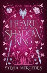 Heart of the Shadow King (Bride of the Shadow King 3) - Sylvia Mercedes