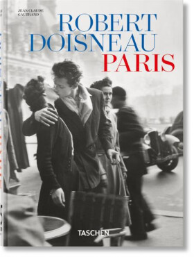 Robert Doisneau. Paris. 45th Ed. - Jean Claude Gautrand