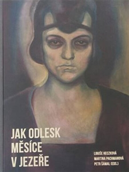Jak odlesk měsíce jezeře Libuše Heczková