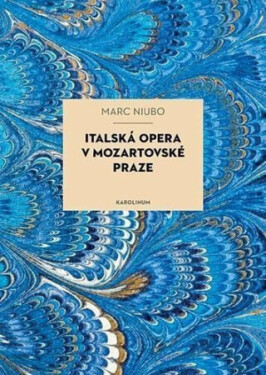 Italská opera v mozartovské Praze - Marc Niubo