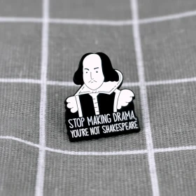 Pinarna.cz Stop making drama, you´re not Shakespeare / Přestaň dělat drama, nejsi Shakespeare