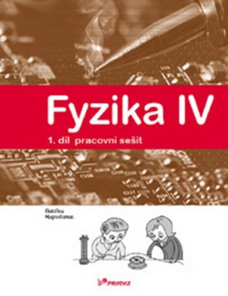 Fyzika IV 1.díl pracovní sešit