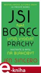 Jsi fakt borec - umíš vydělat prachy. Nastavte si mysl na blahobyt - Jen Sincero