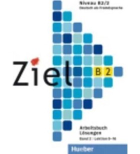 Ziel B2/2: Lösungen zum Arbeitsbuch - Roland Fischer