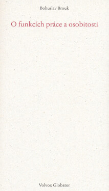 O funkcích práce a osobnosti - Bohuslav Brouk