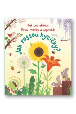 Jak rostou kytičky? - První otázky a odpovědi - Katie Daynes