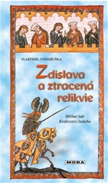 Zdislava a ztracená relikvie - Hříšní lidé Království českého, 5. vydání - Vlastimil Vondruška
