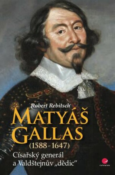 Matyáš Gallas (1588–1647) - Robert Rebitsch - e-kniha