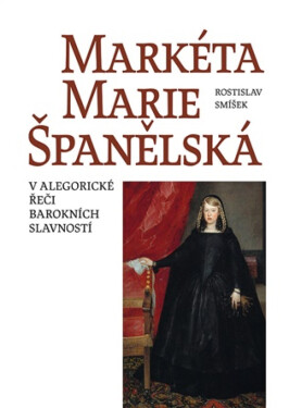 Markéta Marie Španělská - Rostislav Smíšek