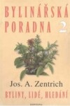 Bylinářská poradna 2 - Byliny, lidé, hledání - Josef Antonín Zentrich