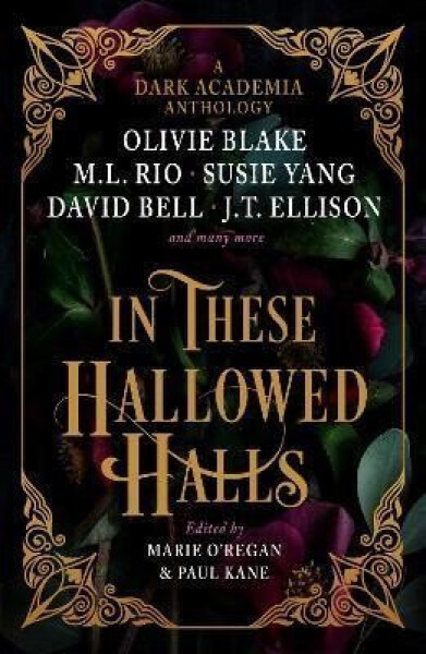 In These Hallowed Halls: A Dark Academia anthology - Paul Kane