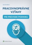 Pracovnoprávne vzťahy pri prevode podniku