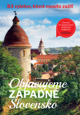 Objavujeme západné Slovensko