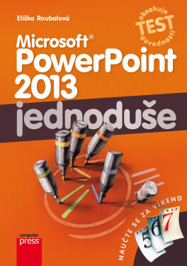 Microsoft PowerPoint 2013 jednoduše - Eliška Roubalová