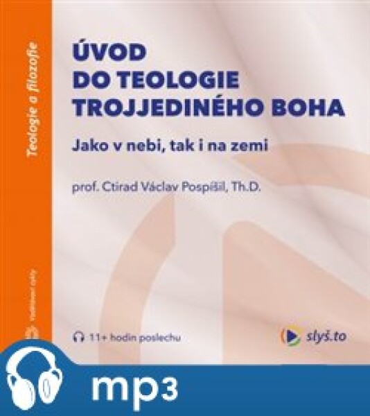 Úvod do teologie trojjediného Boha, mp3 - Ctirad Václav Pospíšil