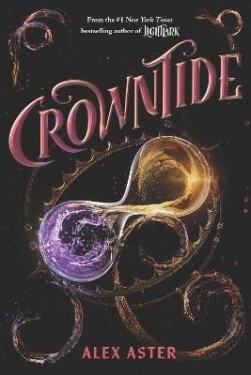 Crowntide (The Lightlark Saga Book 4) - Alex Aster
