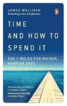 Time and How to Spend It - James Wallman