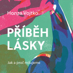 Příběh lásky - Honza Vojtko - audiokniha