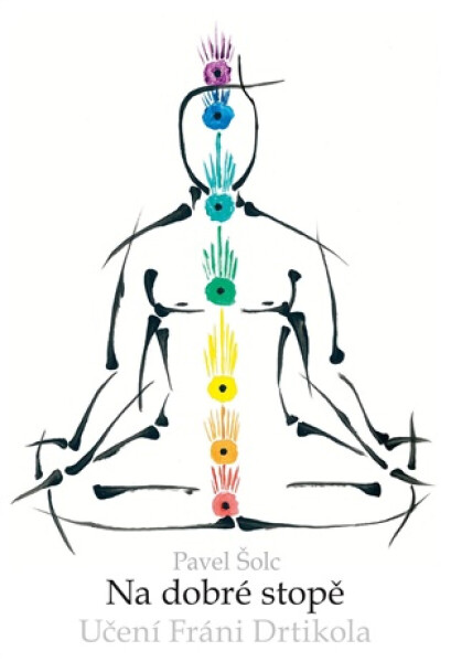 Na dobré stopě - Učení Fráni Drtikola - Pavel Šolc