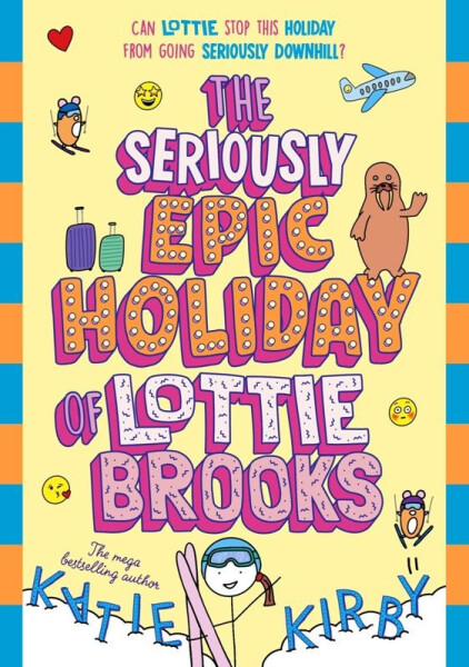 Seriously Epic Holiday of Lottie Brooks - Katie Kirby