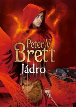 Jádro - Démonský cyklus 5 - Peter V. Brett