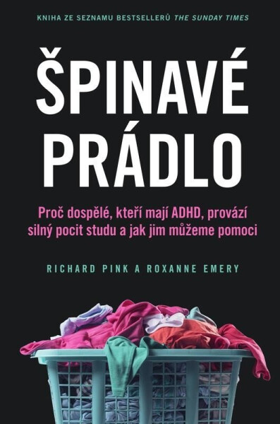 Špinavé prádlo - Proč se dospělí s ADHD tak stydí a jak jim můžeme pomoci - Richard Pink