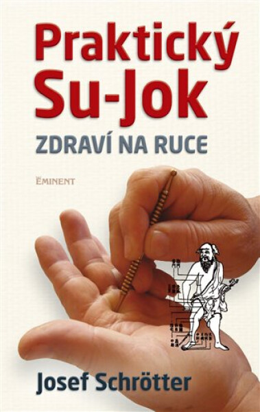 Praktický Su-jok - Zdraví na ruce - Josef Schrötter
