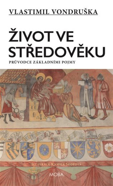 Život ve středověku - Průvodce základními pojmy, 2. vydání - Vlastimil Vondruška