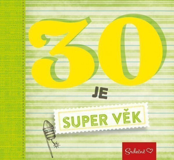 30 je super věk