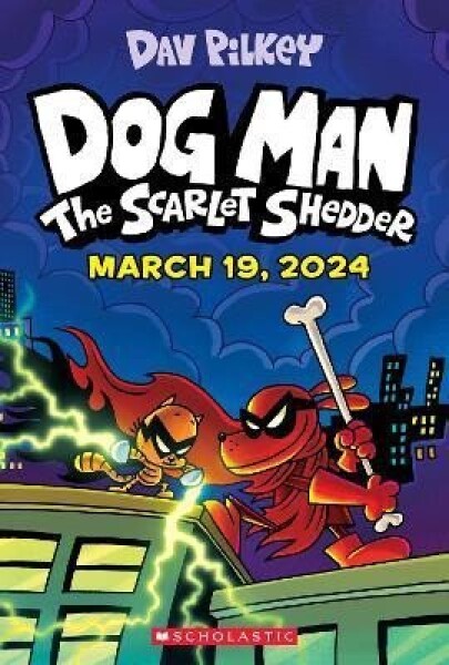 Dog Man 12: The Scarlet Shedder - Dav Pilkey