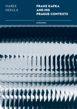 Franz Kafka and his Prague Contexts - Marek Nekula