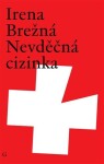 Nevděčná cizinka Irena Brežná