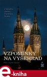 Vzpomínky na Vyšehrad - Z tajného deníku Františka Buzka - Martin Herzán e-kniha