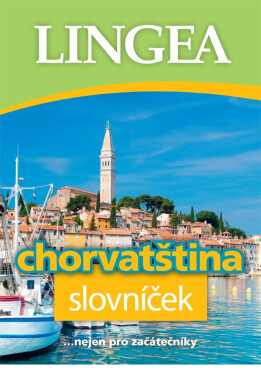 Chorvatština slovníček... nejen pro začátečníky