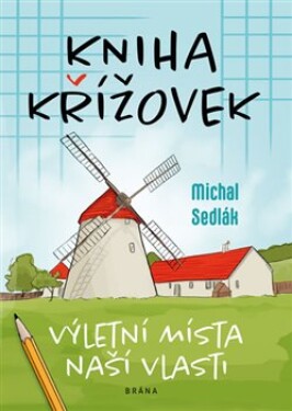Kniha křížovek Výletní místa naší vlasti Michal Sedlák