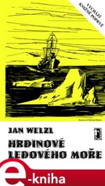 Hrdinové Ledového moře - Jan Welzl e-kniha