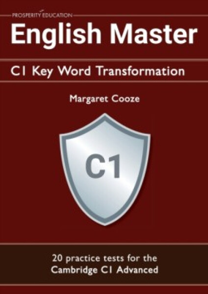 English Master C1 Key Word Transformation: 20 practice tests for the Cambridge C1 Advanced - Cooze, Margaret