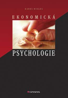 Ekonomická psychologie - Karel Riegel