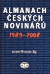 Almanach českých novinářů 1989-2008 Miroslav Sígl